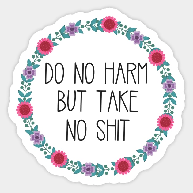 Do No Harm But Take No Shit Sticker by annmariestowe